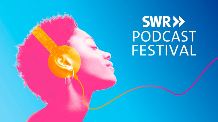 SWR Podcast-Festival 2023 - Lieblingspodcasts live erleben