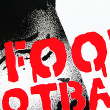 Lade das Bild in den Galerie-Viewer, GOIN - NEED FOOD NOT FOOTBALL  - 2 colors screenprint Edition of 99
